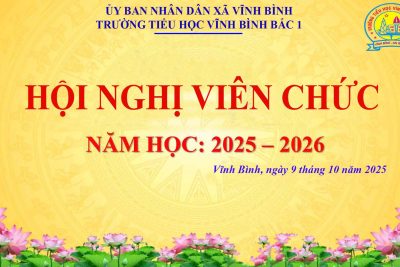 HỘI NGHỊ VIÊN CHỨC, NĂM HỌC 2025-2026 TRƯỜNG TIỂU HỌC VĨNH BÌNH BẮC 1