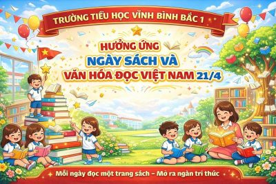 TRƯỜNG TIỂU HỌC VĨNH BÌNH BẮC 1 RỘN RÀNG “NGÀY HỘI ĐỌC SÁCH”: SÁCH MỞ CỬA TƯƠNG LAI – EM VỮNG BƯỚC KỶ NGUYÊN MỚI GẮN VỚI MỖI TUẦN 1 CUỐN SÁCH HAY 1 TẤM GƯƠNG SÁNG